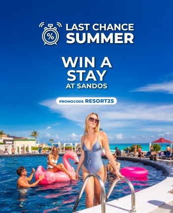 LAST CHANCE SUMMER AT SANDOS CANCUN